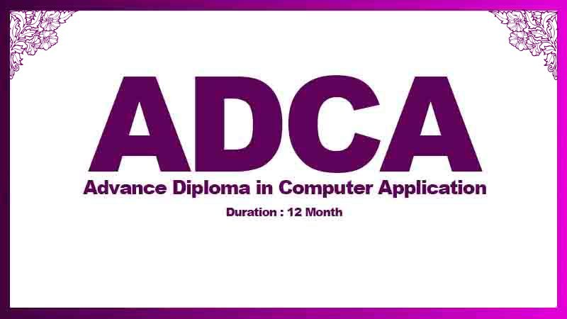 ADCA (Advance Diploma in Computer Application )